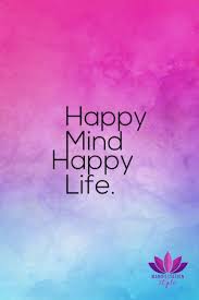 Happy Mind Happy Life Manifestationstyle Com Quotes Inspirationalquotes Creativequotes Positive Happy Mind Happy Life Happy Minds Inspirational Words