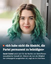 Sarah Dubiel ist 28 Jahre alt, alleinerziehend und seit November 2020  Mitglied im Bundessprecherrat der Linksjugend. Sie gilt als eine der  führenden Stimmen, die sich für die Rechte von Betroffenen sexualisierter  Gewalt