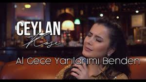 Ceylan Kose Al Gece Yarilarimi Benden Mp3 Indir Al Gece Yarilarimi Benden Muzik Indir Dinle