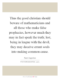 Thus The Good Christian Should Beware Of Mathematicians And All Picture Quotes