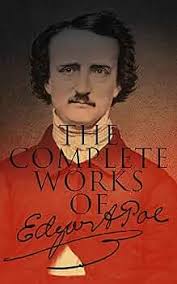 The Complete Works of Edgar Allan Poe: Short Stories, Novels, Poetry,  Essays and Biography