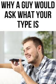 What Does It Mean When A Guy Asks What Your Type Is Body Language Central In 2020 Guy Talk Talking To You Body Language Signs