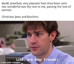 The famous bible "bromance" : r/SapphoAndHerFriend