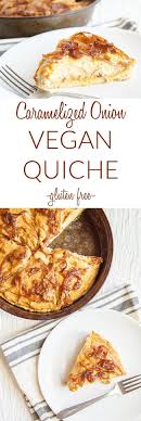 Caramelized Onion Vegan Quiche Gluten Free This Easy Sweet And Savory Breakfast Is Made With Tofu And Has A Ch Vegan Quiche Vegan Brunch Caramelized Onions