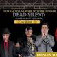 Dead Silent - A Murder Mystery Dinner Event