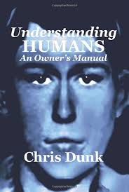 Understanding Humans: An Owner's Manual : Dunk, Chris: Amazon.de: Books