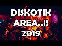 Dugem Diskotik Area 2019 Mantap Jiwa Musiknya Broo Youtube Lagu Lagu Terbaik Musik Baru