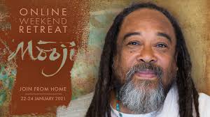 Updated january 12, 2021, 6:05 am. Online Weekend Retreat January 2021 Mooji