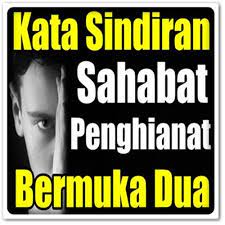 Teman sejati susah d cari. Kata Sindiran Sahabat Penghianat Bermuka Dua Fur Android Apk Herunterladen