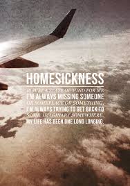 Homesickness Is Just A Homesick Quotes Missing Home Quotes Sick Quotes