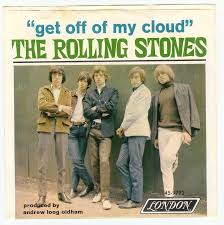 Hey (hey), you (you) get off of my cloud. Get Off Of My Cloud 45 By The Rolling Stones Muskmellon S Blog