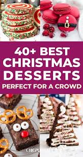 40 Best Christmas Dessert Recipes For A Crowd That You Need To Try Christmas Food Desserts Best Christmas Desserts Christmas Desserts