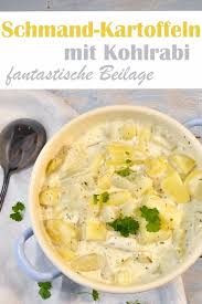 Schmandkartoffeln Mit Kohlrabi Fantastische Beilage Beilage Fantastische Kohlrabi Mit Schmandkartoffeln Kohlrabi Rezepte Mit Kohlrabi Beilagen