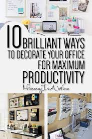 Organized Home Office Decor Productive Work Space Cute Home Office 10 Brilliant Ways Office Ideas For Work Work Office Decor Office Organization At Work