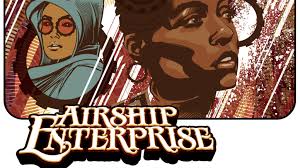 Airship Enterprise ☆ OGN Vol 1 by Brian Denham and Joeming Dunn —  Kickstarter