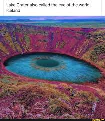 Lake Crater Also Called The Eye Of The World Iceland Ifunny Cool Places To Visit Beautiful Places To Travel Beautiful Places To Visit