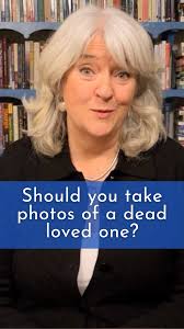 Should you take a photo of a loved one after they die?, There’s no one  right answer. The question isn’t what others would do, it’s what would  serve your heart and your healing. Grief asks us to listen ...