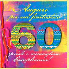 Biglietto 60 Anni Compleanno 60esimo Compleanno Buon Compleanno Messaggi Di Buon Compleanno