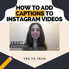 How to add subtitles to instagram videos. Yes To Tech How To Add Captions To Instagram Videos Make Video Subtitles For Instagram Facebook