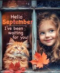 Hello September I've been waiting for foryou! you!