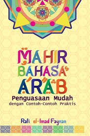 Ahli pidato yang hafal akan ilmu 2. Mahir Bahasa Arab Penguasaan Mudah Dengan Contoh Contoh Praktis Marja