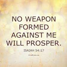 The enemy is not these unhappy folk, it is as paul says, a war against spiritual powers. No Weapon Formed Against Me Shall Prosper Channel Baez Lifestyle Blog