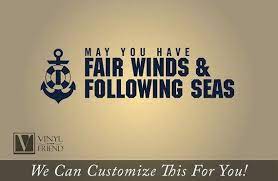 Check spelling or type a new query. Fair Winds And Following Seas Greeting For Navy Or Seaman With Anchor And Life Saver A Wall Decor Vinyl Lettering Decal Word Quote 2274 Words Quotes Sea Quotes Wind Quote