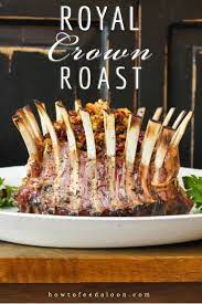 Royal Crown Roast Of Pork With Stuffing Recipe Crown Pork Roast Recipes Crown Roast Crown Roast Recipe