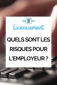 Quels Sont Les Risques Pour L Employeur Le Risque Pour Votre Entreprise Est La Contestation Du Licenciemen Salarie Licenciement Economique Droit Du Travail