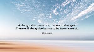 Karma Quotes That Will Shift Your Mindset Karma Explained Betterlyf The good karma from giving love is growing as a person. betterlyf