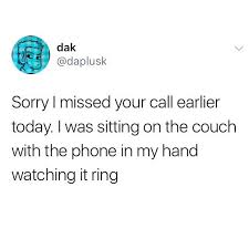 Sorry i missed your call funny. The 15 Funniest Tweets We Read This Week