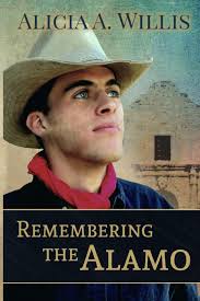 Remembering the Alamo: A Novella: Willis, Alicia A.: 9781496104724:  Amazon.com: Books