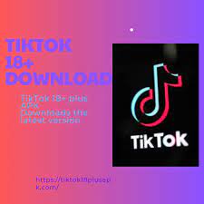 How to Download the Tiktok 18+ plus Apk 