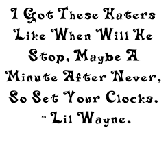 I don't care i love it so forget it, punk! Poems About Haters Quotes Quotesgram