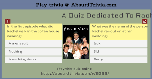 Also, see if you ca. A Quiz Dedicated To Rachel Green