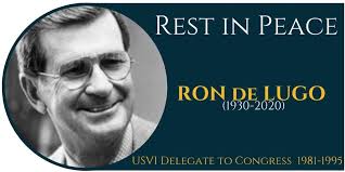Today the Virgin Islands and the nation lost a great man and legendary  Delegate to Congress, Ron de Lugo. I am praying for his family and wishing  them my most sincere condolences.