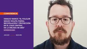 Conferencia de Ignacio Ramos “El folclor según Violeta Parra