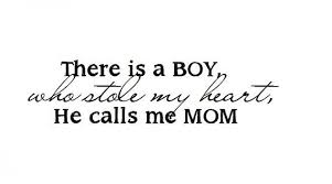 There Is A Boy Who Stole My Heart He Calls Me Mom Vinyl Etsy In 2020 Call My Mom I Love My Son Mom Quotes