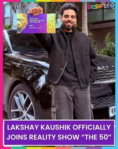Lakshay Kaushik Officially Joins Reality Show “The 50” #lakshaykaushik  #The50 #realityshow #tvnews #Desifeed Lakshay Kaushik has officially  entered the reality show The 50. His participation has sparked excitement  among fans, who are
