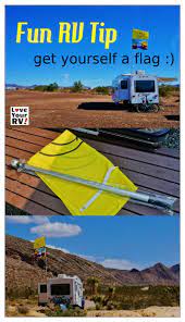 Fun Rv Tip Get Yourself A Flag When I Saw All The Flags I Just Had To Have One Of My Own Luckily It Wasn T Too Hard To Find Be Rv