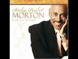 Bishop Paul Morton Be Blessed Flow To You By Bishop Paul Morton So Anointed Worship Songs Lyrics Worship Songs Praise Worship Songs