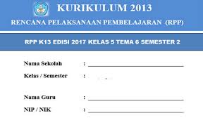 Download docx 25kb download pdf 174kb posted in. Rpp K13 Edisi 2017 Kelas 5 Tema 6 Semester 2 Kk 2013