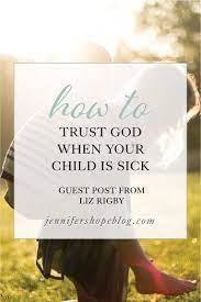 Trusting In God When Your Child Is Sick Epilepsy Motherhood Faith Trials Prayers For Sick Child Sick Kids Quotes Bible Verse For Moms