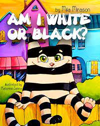 The black cat manga series features characters created by kentaro yabuki. Am I White Or Black Children S Book About A Cat Who Teach Cats To Love Each Other Regardless Of Any Differences Bedtime Story Preschool Book Animal Story Book Baby Books Kids Book