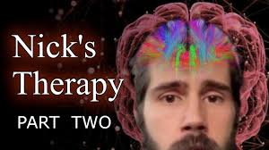 Nick's Therapy Pt 2