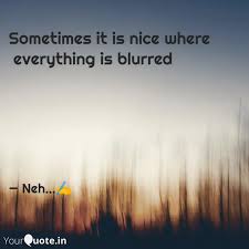 So i would like to share quotes about love from the people who have walked this earth before us (and from a few who are still here). Best Blurred Quotes Status Shayari Poetry Thoughts Yourquote
