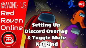 Among Us Setting Up Discord Overlay Toggle Mute Keybind Youtube