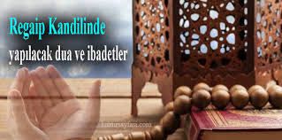 Bu geceye hürmet edenleri affeder. Regaip Kandilinde Ne Yapilir Huzur Sayfasi Islami Bilgi Kaynaginiz