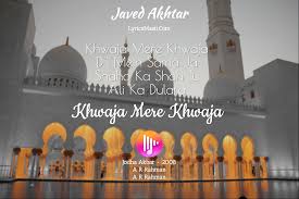 Khwaja Mere Khwaja Dil Mein Sama Ja Shaho Ka Shah Tu Ali Ka Dulara Lyricsmasti Com Jodha Akbar 2008 A R Rahman A Movie Songs Indian Movie Songs Lyrics