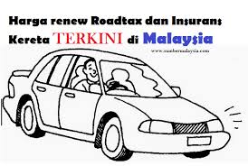 >> kami akan semak jadual dan kereta yang masih available. Semak Harga Renew Roadtax Terkini Di Malaysia Bagi 2018 2019 Sumbermalaysia